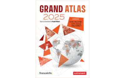 Grand Atlas 2025 : l’ouvrage indispensable pour comprendre le monde